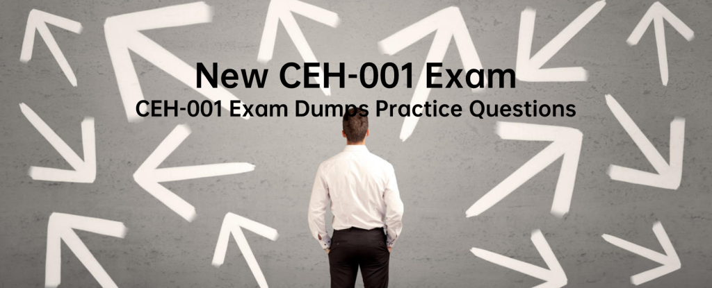 CEH-001 Exam Dumps Practice Questions